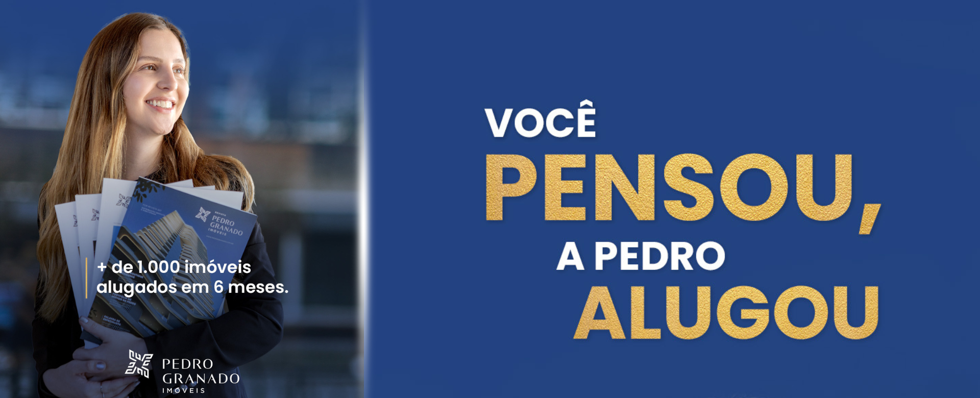 Você pensou, a Pedro Alugou